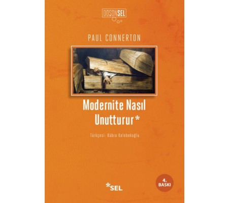 Modernite Nasıl Unutturur Modernite Nasıl Unutturur