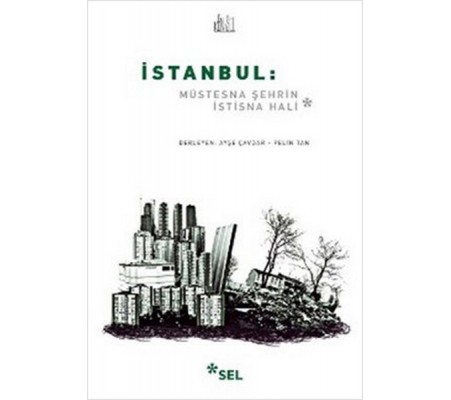 İstanbul: Müstesna Şehrin İstisna Hali İstanbul: Müstesna Şehrin İstisna Hali