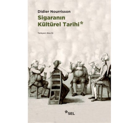 Sigaranın Kültürel Tarihi Sigaranın Kültürel Tarihi