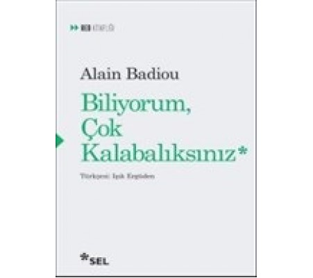 Biliyorum Çok Kalabalıksınız Biliyorum Çok Kalabalıksınız