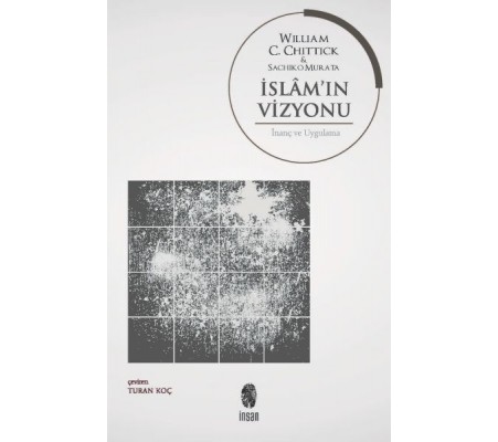 İslam’ın Vizyonu İnanç ve Uygulama İslam’ın Vizyonu İnanç ve Uygulama