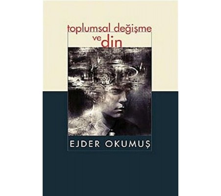 Toplumsal Değişme ve Din Toplumsal Değişme ve Din