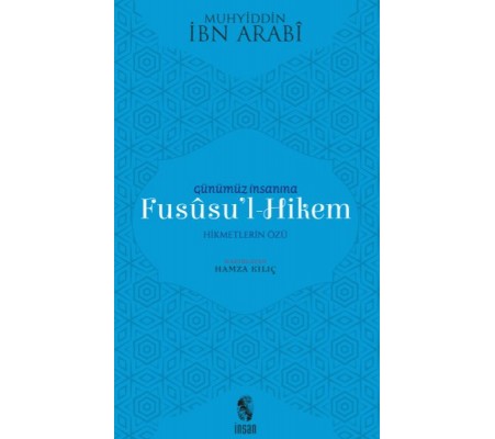 Günümüz İnsanına Fususu'l-Hikem Günümüz İnsanına Fususu'l-Hikem