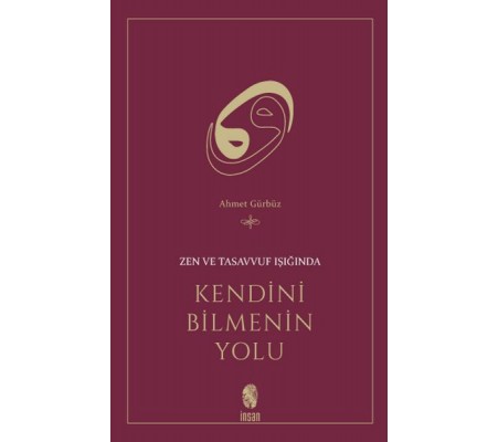 Zen ve Tasavvuf Işığında Kendini Bilmenin Yolu