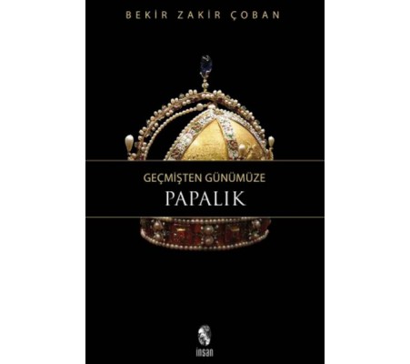Geçmişten Günümüze Papalık Geçmişten Günümüze Papalık