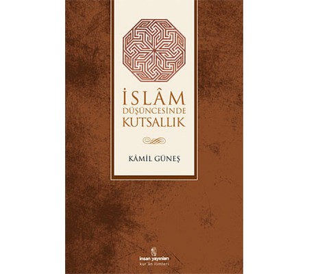 İslam Düşüncesinde Kutsallık İslam Düşüncesinde Kutsallık