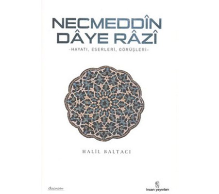 Necmeddin Daye Razi  hayatı-Eserleri ve Tasavvufi Görüşleri