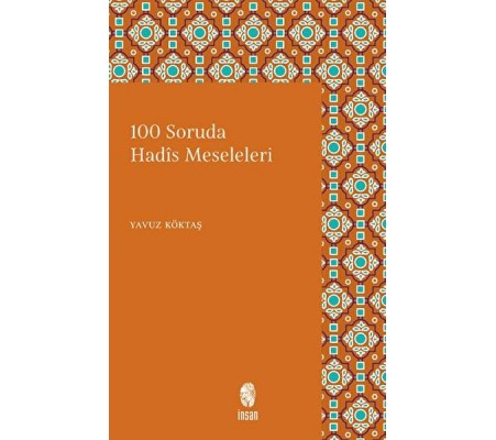 100 Soruda Hadis Meseleleri 100 Soruda Hadis Meseleleri