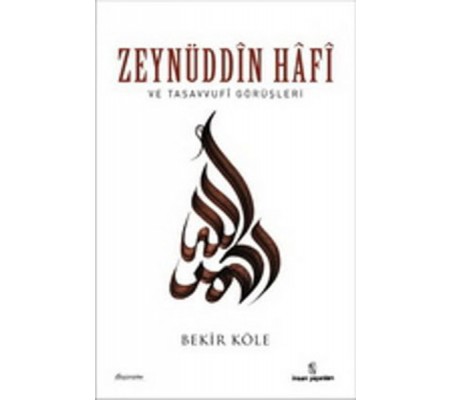 Zeynüddin Hafi ve Tasavvufi Görüşleri Zeynüddin Hafi ve Tasavvufi Görüşleri
