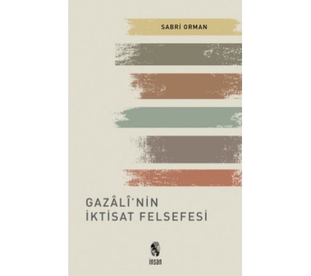 Gazali'nin İktisat Felsefesi Gazali'nin İktisat Felsefesi