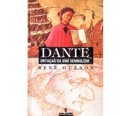 Dante ve Ortaçağ'da Dini Sembolizm Dante ve Ortaçağ'da Dini Sembolizm