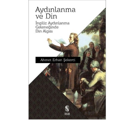 Aydınlanma ve Din İngiliz Aydınlanma Geleneğinde Din Algısı Aydınlanma ve Din İngiliz Aydınlanma Geleneğinde Din Algısı