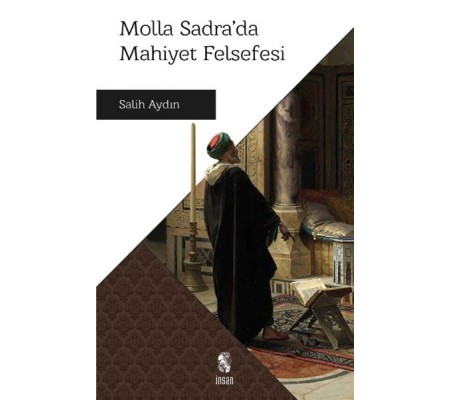Molla Sadra’da Mahiyet Felsefesi Molla Sadra’da Mahiyet Felsefesi