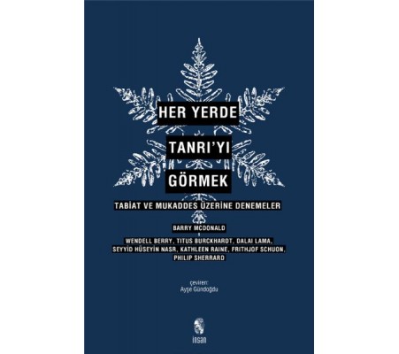 Her Yerde Tanrı’yı Görmek Her Yerde Tanrı’yı Görmek
