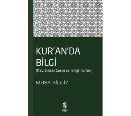 Kur'anda Bilgi  Kavramsal Çerçeve - Bilgi Türleri