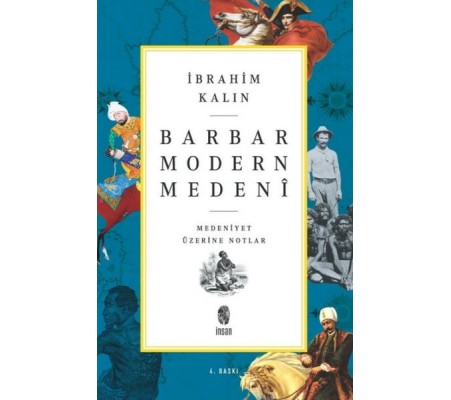 Barbar Modern Medeni - Medaniyet Üzerine Notlar