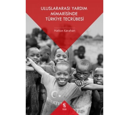 Uluslararası Yardım Mimarisinde Türkiye Tecrübesi Uluslararası Yardım Mimarisinde Türkiye Tecrübesi