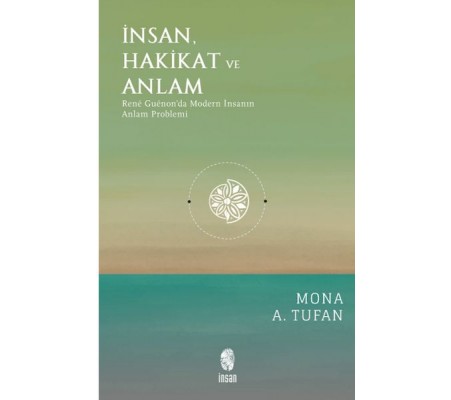 İnsan Hakikat ve Anlam İnsan Hakikat ve Anlam