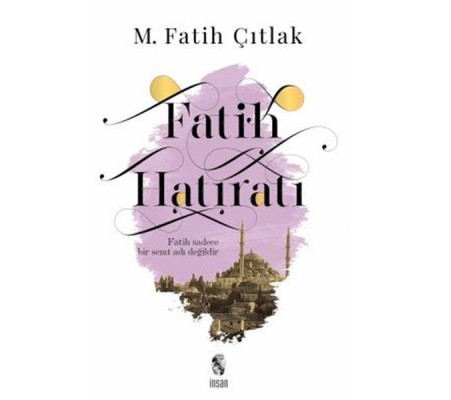 Fatih Hatıratı Fatih Hatıratı