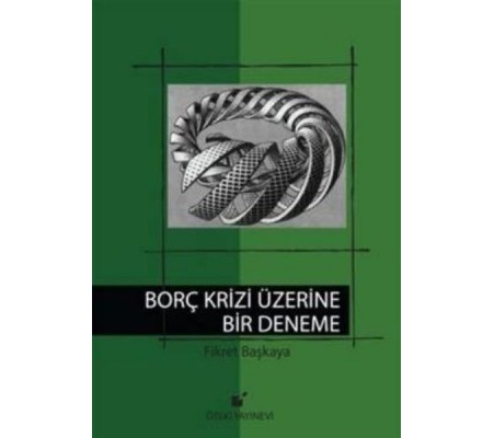 Borç Krizi Üzerine Bir Deneme - Cilt Borç Krizi Üzerine Bir Deneme - Cilt