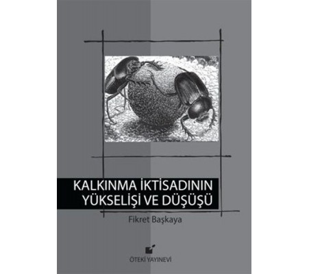 Kalkınma İktisadının Yükselişi ve Düşüşü Kalkınma İktisadının Yükselişi ve Düşüşü