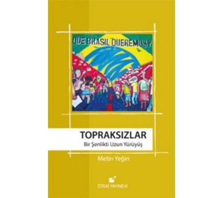 Topraksızlar Bir Şenlikti Uzun Yürüyüş Topraksızlar Bir Şenlikti Uzun Yürüyüş
