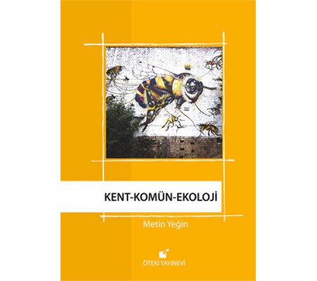 Kent-Komün Ekoloji Kent-Komün Ekoloji