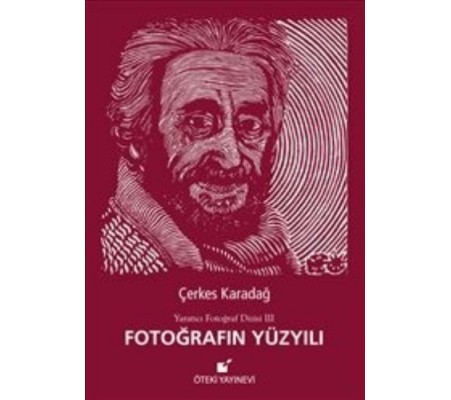 Fotoğrafın Yüzyılı / Yaratıcı Fotoğraf Dizisi 3