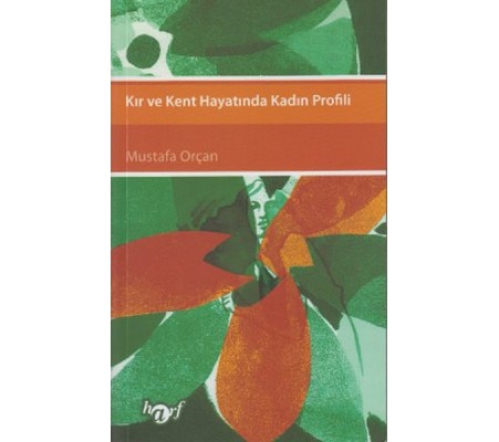 Kır ve Kent Hayatında Kadın Profili Kır ve Kent Hayatında Kadın Profili