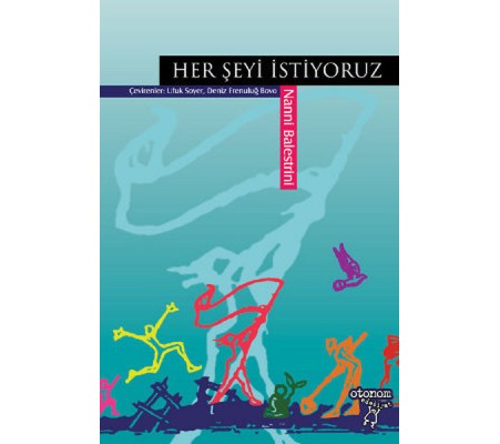 Her Şeyi İstiyoruz Her Şeyi İstiyoruz