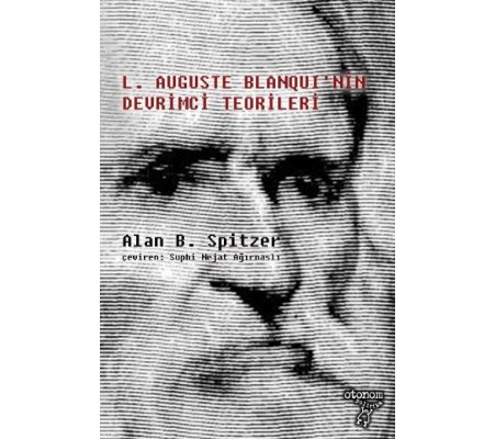 L. Auguste Blanqui'nin Devrimci Teorileri L. Auguste Blanqui'nin Devrimci Teorileri