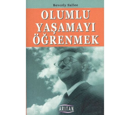 Olumlu Yaşamayı Öğrenmek Olumlu Yaşamayı Öğrenmek