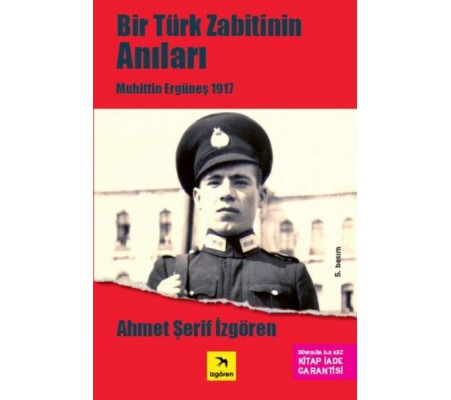 Bir Türk Zabitin Anıları - Muhittin Ergüneş 1917 Bir Türk Zabitin Anıları - Muhittin Ergüneş 1917