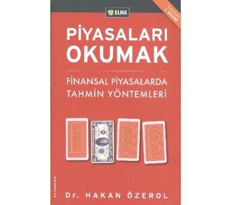 Piyasaları Okumak - Finansal Piyasalarda Tahmin Yöntemleri Piyasaları Okumak - Finansal Piyasalarda Tahmin Yöntemleri