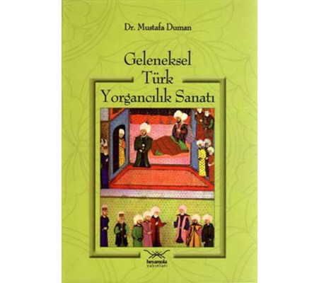 Geleneksel Türk Yorgancılık Sanatı Geleneksel Türk Yorgancılık Sanatı