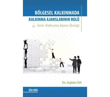 Bölgesel Kalkınma Sürecinde Kalkınma Ajanslarının Rolü Bölgesel Kalkınma Sürecinde Kalkınma Ajanslarının Rolü