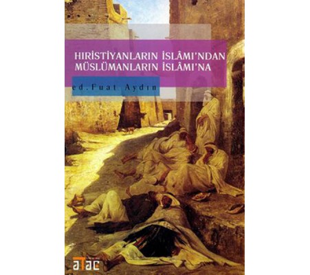 Hıristiyanların İslamından Müslümanların İslamına