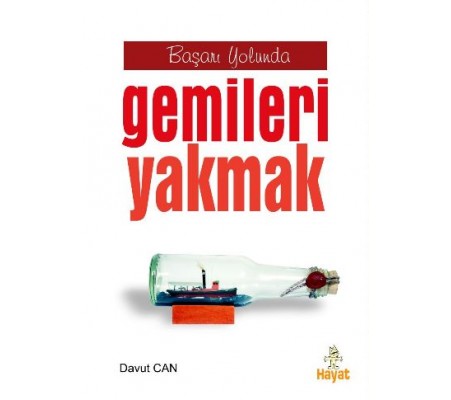 Başarı Yolunda Gemileri Yakmak