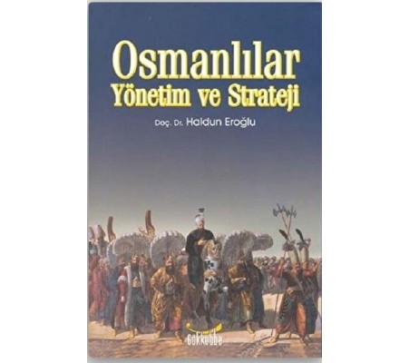 Osmanlılar Yönetim ve Strateji Osmanlılar Yönetim ve Strateji