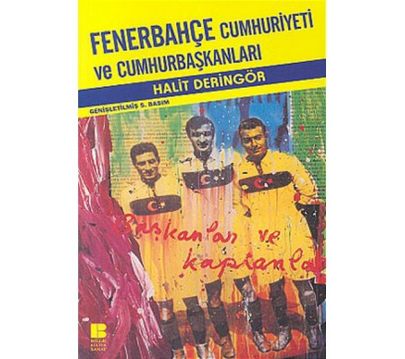Fenerbahçe Cumhuriyeti ve Cumhurbaşkanları Fenerbahçe Cumhuriyeti ve Cumhurbaşkanları
