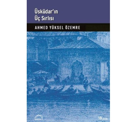 Üsküdar’ın Üç Sırlı’sı Üsküdar’ın Üç Sırlı’sı