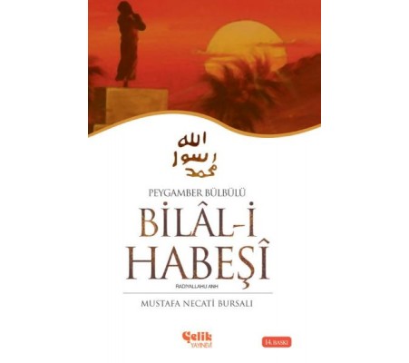 Hz. Bilal-i Habeşi Peygamber Bülbülü Hz. Bilal-i Habeşi Peygamber Bülbülü