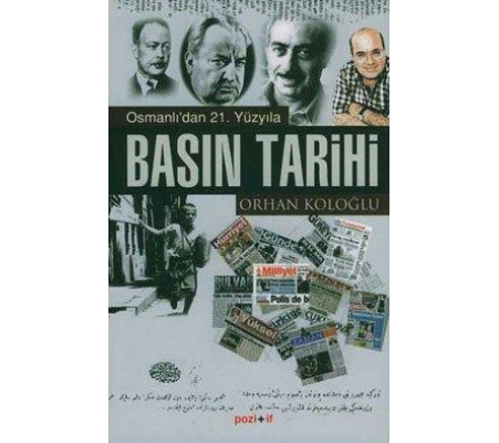 Osmanlı’dan 21. Yüzyıla Basın Tarihi Osmanlı’dan 21. Yüzyıla Basın Tarihi