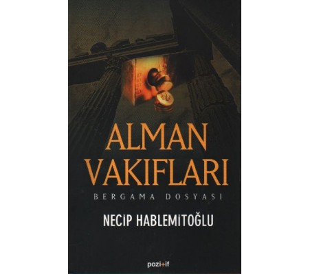 Alman Vakıfları / Bergama Dosyası Alman Vakıfları / Bergama Dosyası
