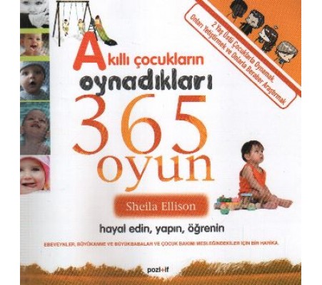 Akıllı Çocukların Oynadıkları 365 Oyun Akıllı Çocukların Oynadıkları 365 Oyun
