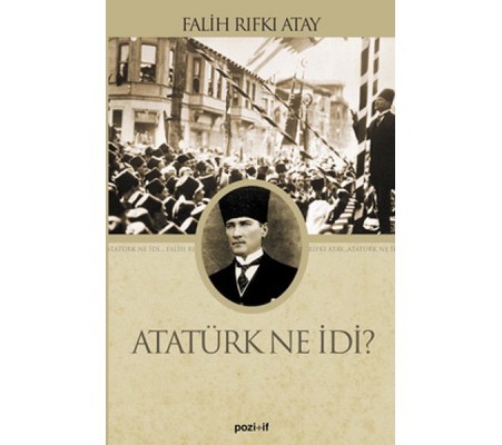 Atatürk Ne İdi?