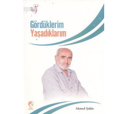 Gördüklerim Yaşadıklarım Gördüklerim Yaşadıklarım