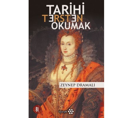 Tarihi Tersten Okumak Tarihi Tersten Okumak