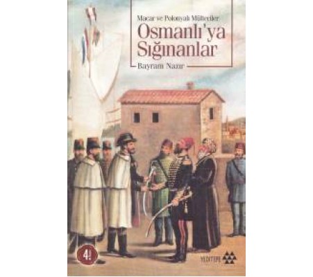 Osmanlı'ya Sığınanlar Osmanlı'ya Sığınanlar