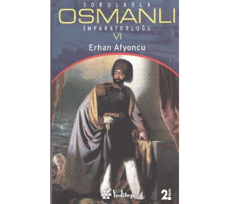 Sorularla Osmanlı İmparatorluğu 6 Sorularla Osmanlı İmparatorluğu 6